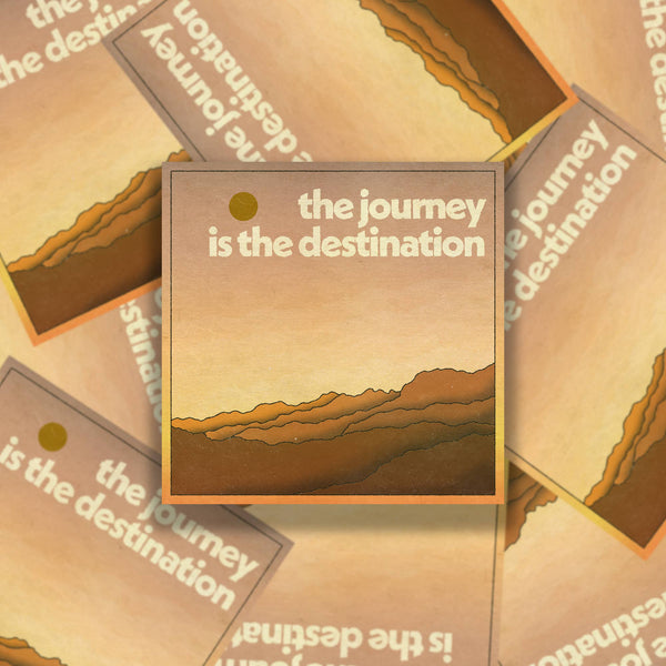 The Journey Is The Destination Sticker - Daily Magic